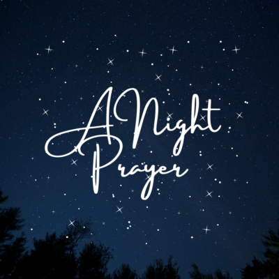 Psalm 4: A Night Prayer